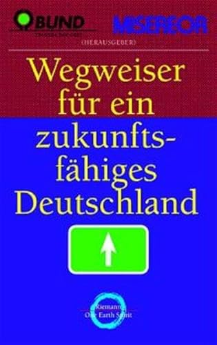 Beispielbild fr Wegweiser fr ein zukunftsfhiges Deutschland. 1. Auflage. zum Verkauf von Antiquariat Renate Wolf-Kurz M.A.