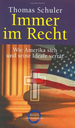 Beispielbild fr Immer im Recht. Wie Amerika sich und seine Ideale verrt. zum Verkauf von Steamhead Records & Books