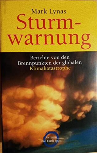 Stock image for Sturmwarnung. Berichte von den Brennpunkten der globalen Klimakatastrophe. for sale by Grammat Antiquariat