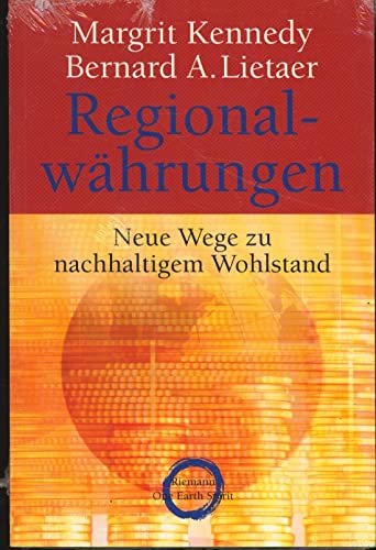 Regionalwährungen - Neue Wege zu nachhaltigem Wohlstand - Kennedy, Margrit; Lietaer, Bernard A.