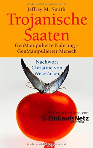 Stock image for Trojanische Saaten: GenManipulierte Nahrung - GenManipulierter Mensch - Nachwort Christine von Weizscker for sale by medimops