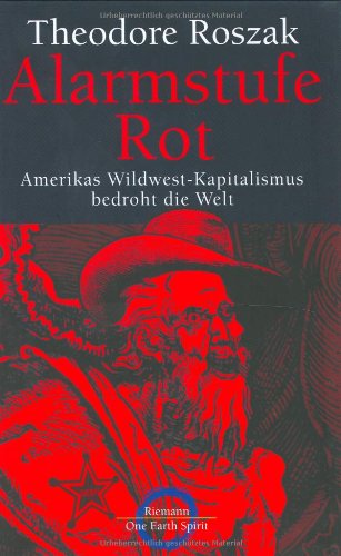 Beispielbild fr Alarmstufe Rot: Amerikas Wildwest-Kapitalismus bedroht die Welt - zum Verkauf von medimops