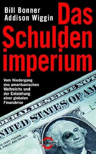 Stock image for Das Schuldenimperium: Vom Niedergang des amerikanischen Weltreichs und der Entstehung einer globalen Finanzkrise for sale by medimops