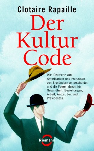 Beispielbild fr Der Kultur-Code: Was Deutsche von Amerikanern und Franzosen von Englndern unterscheidet und die Folgen davon fr Gesundheit, Beziehungen, Arbeit, Autos, Sex und Prsidenten zum Verkauf von Bcherpanorama Zwickau- Planitz