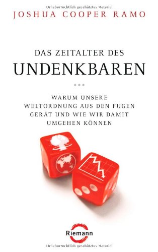 Beispielbild fr Das Zeitalter des Undenkbaren. warum unsere Weltordnung aus den Fugen gert und wie wir damit umgehen knnen. zum Verkauf von Grammat Antiquariat