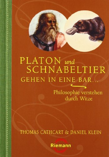 Beispielbild fr Platon und Schnabeltier gehen in eine Bar.: Philosophie verstehen durch Witze zum Verkauf von medimops