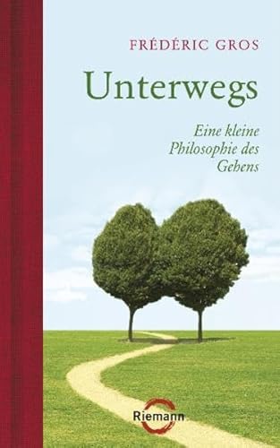 Unterwegs : eine kleine Philosophie des Gehens - Frederic Gros. Aus dem Franz. von Ursel Schäfer und Michael Bayer