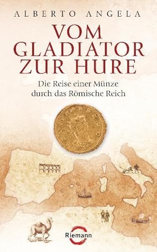 9783570501429: Vom Gladiator zur Hure: Die Reise einer Mnze durch das Rmische Reich