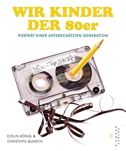 Imagen de archivo de Wir Kinder der 80er: Portrt einer unterschtzten Generation a la venta por medimops