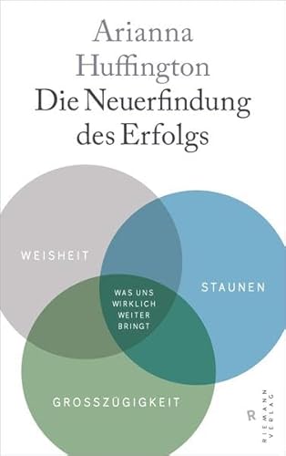 9783570501733: Die Neuerfindung des Erfolgs: Weisheit, Staunen, Grozgigkeit - Was uns wirklich weiter bringt