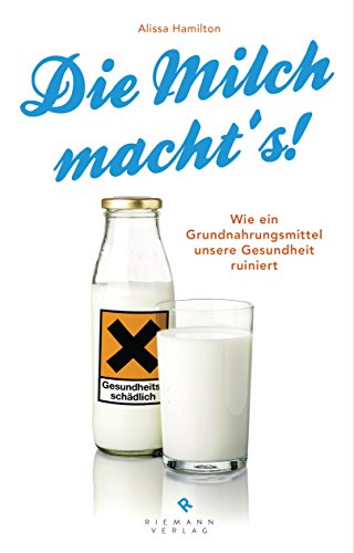 Stock image for Die Milch macht's!: Wie ein Grundnahrungsmittel unsere Gesundheit ruiniert for sale by medimops