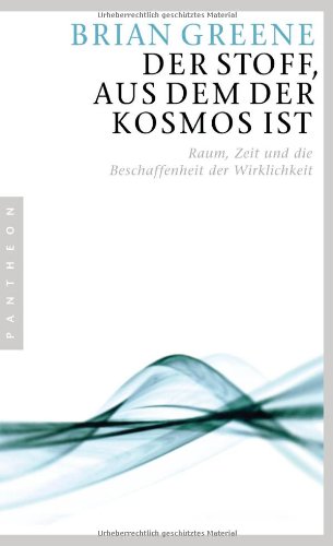 Der Stoff, aus dem der Kosmos ist - Brian Greene