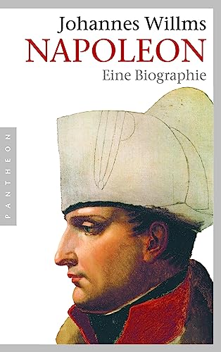 Napoleon: Eine Biographie - Willms, Johannes; Willms, Johannes