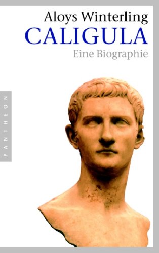 Caligula: Eine Biographie - Aloys Winterling