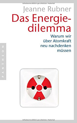 Stock image for Das Energiedilemma: Warum wir ber Atomkraft neu nachdenken mssen for sale by medimops