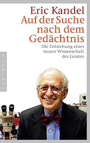 Auf der Suche nach dem Gedächtnis. Die Entstehung einer neuen Wissenschaft des Geistes. Aus dem Amerikanischen von Hainer Kober. - Kandel, Eric