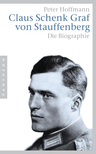 Beispielbild fr Claus Schenk Graf von Stauffenberg: Die Biographie zum Verkauf von medimops