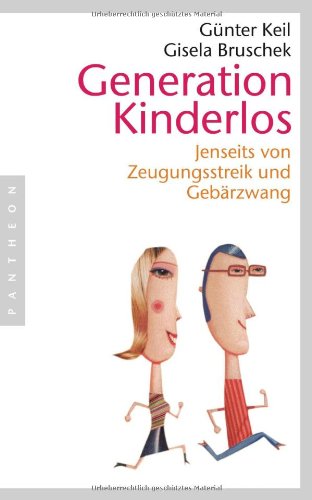 Stock image for Generation Kinderlos - Jenseits von Zeugungsstreik und Gebrzwang for sale by medimops
