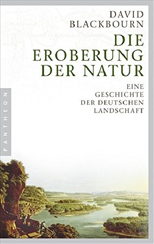 Beispielbild fr Die Eroberung der Natur: Eine Geschichte der deutschen Landschaft zum Verkauf von medimops