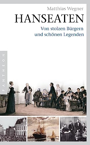 Beispielbild fr Hanseaten: Von stolzen Brgern und schnen Legenden zum Verkauf von medimops