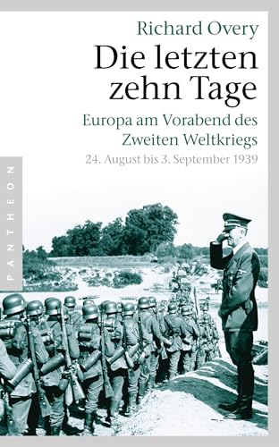 Die letzten zehn Tage : Europa am Vorabend des Zweiten Weltkriegs 24. August bis 3. September 193...