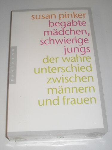 Begabte Mädchen, schwierige Jungs. Der wahre Unterschied zwischen Männern und Frauen - Pinker, Susan