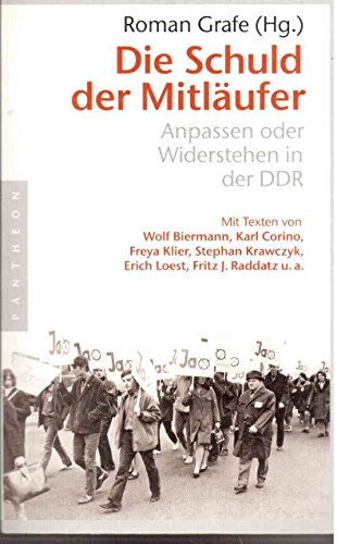 Die Schuld der Mitläufer: Anpassen oder Widerstehen in der DDR Anpassen oder Widerstehen in der DDR - Grafe, Roman