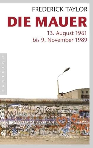 Beispielbild fr Die Mauer. 13. August 1961 bis 9. November 1989. Frederick Taylor. Aus dem Engl. von Klaus-Dieter Schmidt zum Verkauf von Mephisto-Antiquariat