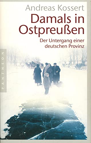 Beispielbild fr Damals in Ostpreuen: Der Untergang einer deutschen Provinz zum Verkauf von medimops