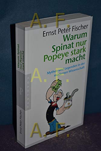 Beispielbild fr Warum Spinat nur Popeye stark macht - Mythen und Legenden in der modernen Wissenschaft zum Verkauf von Der Ziegelbrenner - Medienversand
