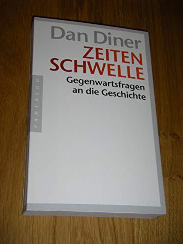 Zeitenschwelle: Gegenwartsfragen an die Geschichte (9783570551295) by Diner, Dan