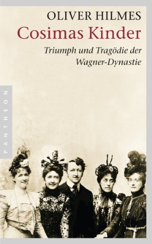 9783570551325: Cosimas Kinder: Triumph und Tragdie der Wagner-Dynastie