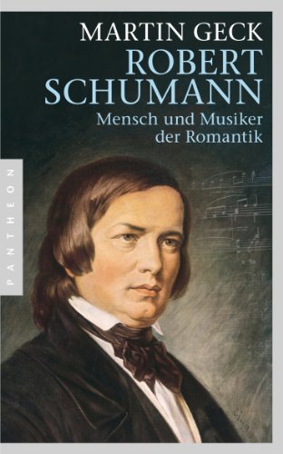 9783570551585: Robert Schumann: Mensch und Musiker der Romantik