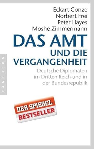 Beispielbild fr Das Amt und die Vergangenheit: Deutsche Diplomaten im Dritten Reich und in der Bundesrepublik zum Verkauf von medimops