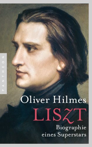 Liszt: Biographie eines Superstars - Hilmes, Oliver