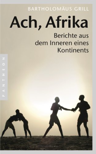 Beispielbild fr Ach, Afrika: Berichte aus dem Inneren eines Kontinents zum Verkauf von medimops