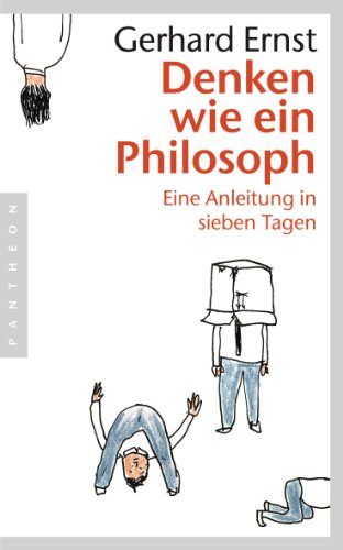 Denken wie ein Philosoph: Eine Anleitung in sieben Tagen (9783570551967) by Ernst, Gerhard