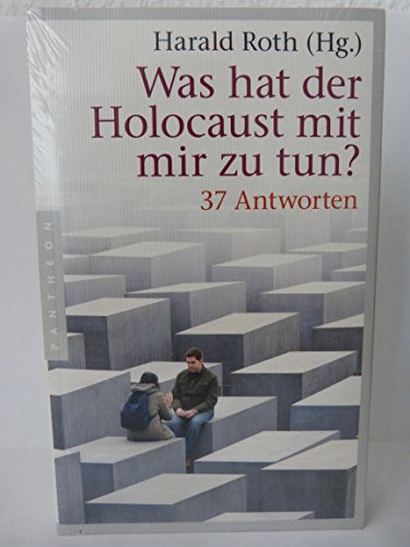 Was hat der Holocaust mit mir zu tun?: 37 Antworten
