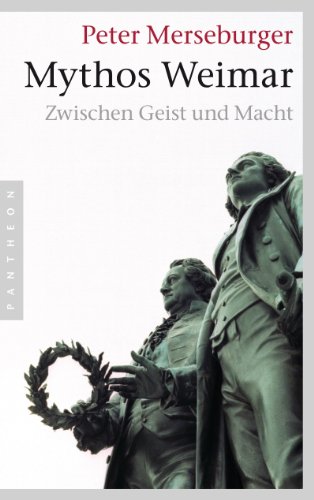Mythos Weimar Zwischen Geist und Macht - Merseburger, Peter