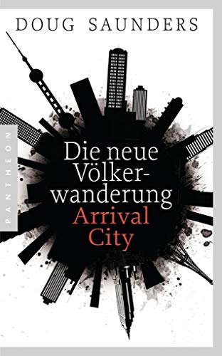 Stock image for Die neue Vlkerwanderung - Arrival City for sale by medimops