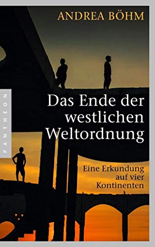 9783570552360: Das Ende der westlichen Weltordnung: Eine Erkundung auf vier Kontinenten