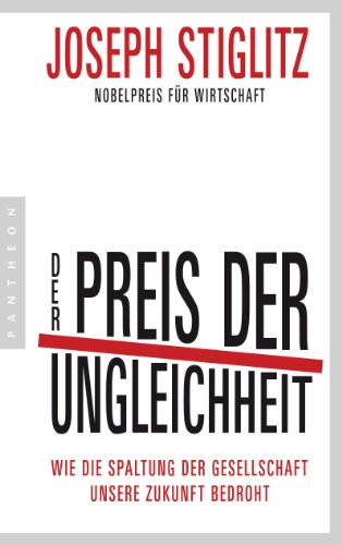 Beispielbild fr Der Preis der Ungleichheit. wie die Spaltung der Gesellschaft unsere Zukunft bedroht, zum Verkauf von modernes antiquariat f. wiss. literatur