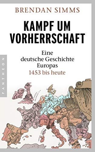 Beispielbild fr Kampf um Vorherrschaft: Eine deutsche Geschichte Europas 1453 bis heute zum Verkauf von medimops