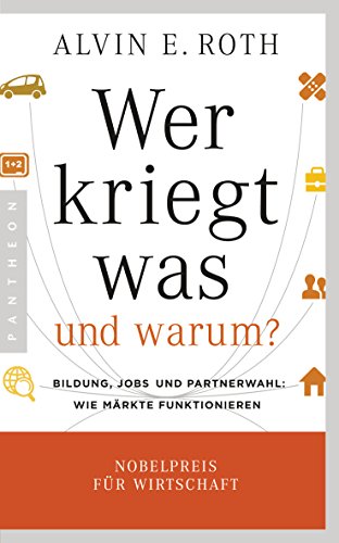 Stock image for Wer kriegt was - und warum?: Bildung, Jobs und Partnerwahl: Wie Mrkte funktionieren for sale by medimops