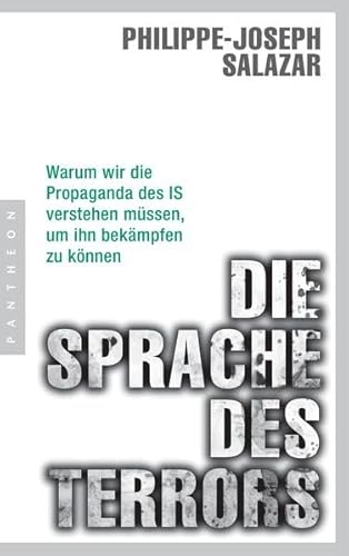 Beispielbild fr Die Sprache des Terrors: Warum wir die Propaganda des IS verstehen mssen, um ihn bekmpfen zu knnen zum Verkauf von medimops