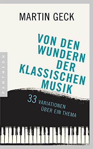 Beispielbild fr Von den Wundern der klassischen Musik: 33 Variationen ber ein Thema zum Verkauf von medimops