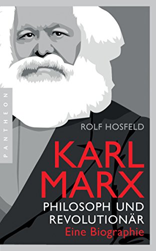 Beispielbild fr Karl Marx: Philosoph und Revolutionr ? Eine Biographie zum Verkauf von medimops