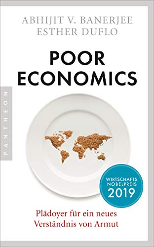 Imagen de archivo de Poor Economics Pldoyer fr ein neues Verstndnis von Armut Das bahnbrechende Buch der beiden Nobelpreistrger 2019 a la venta por PBShop.store US