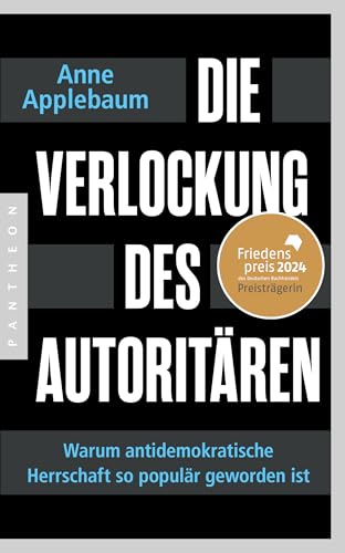 Beispielbild fr Die Verlockung des Autoritren: Warum antidemokratische Herrschaft so populr geworden ist zum Verkauf von medimops