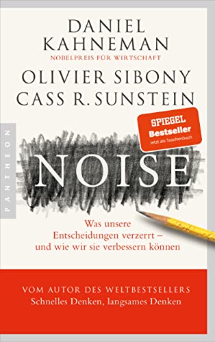 9783570554784: Noise: Was unsere Entscheidungen verzerrt – und wie wir sie verbessern knnen